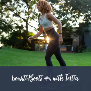 bounti Boots #4 | 20 minutes | Tertia