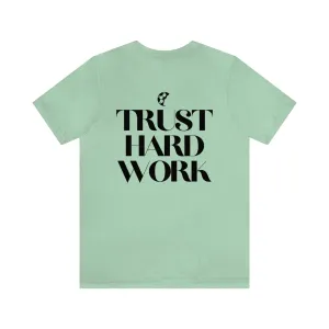 Trust Hard Work Adult T-Shirt